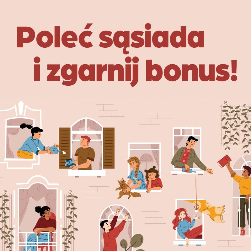 Zdjęcie posta Poleć sąsiada i zgarnij bonus o wartości 2000 złotych!